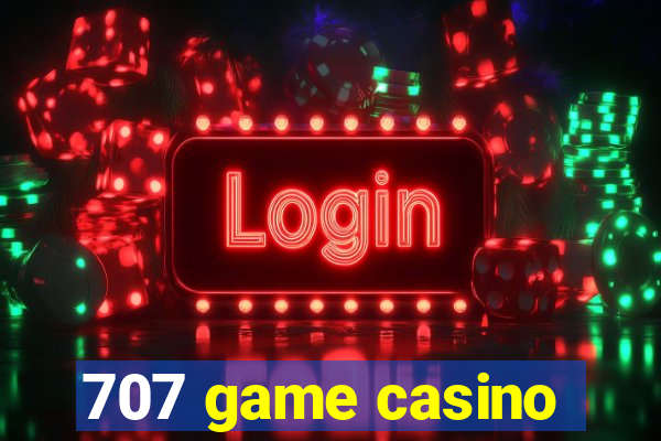 707 game casino